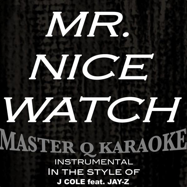 Mr. Nice Watch (Originally by J Cole feat. Jay-Z)