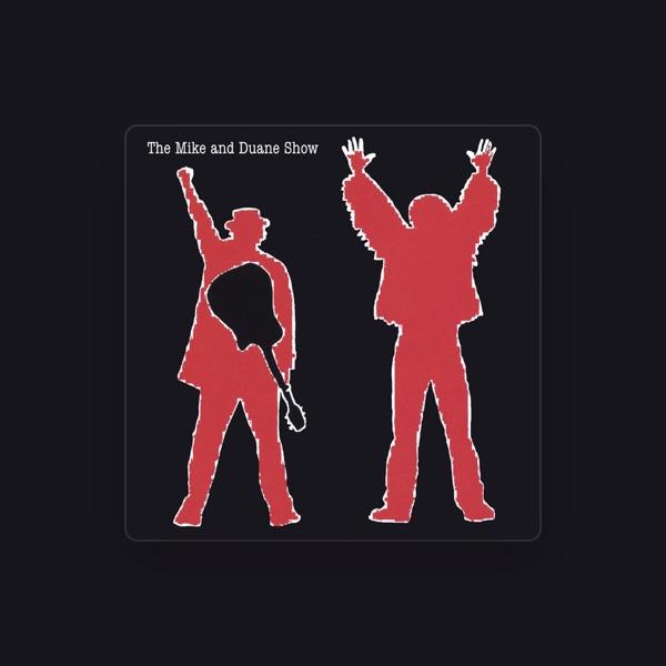 The Mike and Duane Show