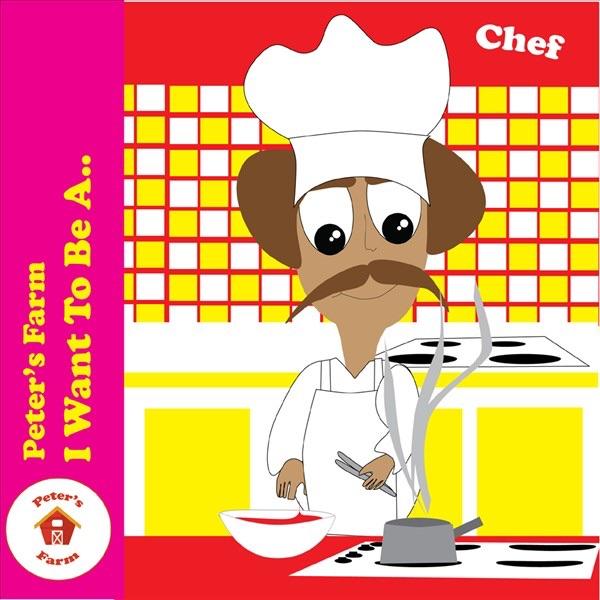 I Want to Be a...Chef