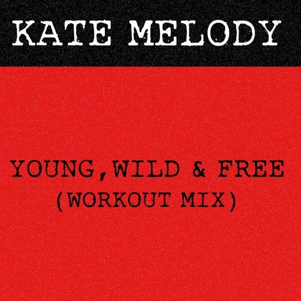Young, Wild & Free (Workout Mix)