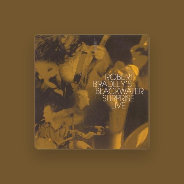 Robert Bradley's Blackwater Surprise