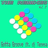 Gotta Groove (feat. Dj Teresa) [Jester, Audiotoxin Remix]