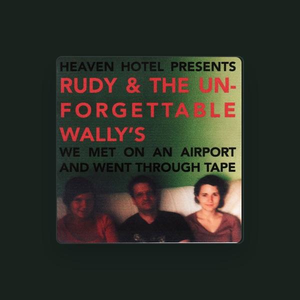 Rudy & The Unforgettable Wally's