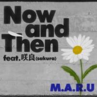 Now and Then feat.咲良(SAKURA)
