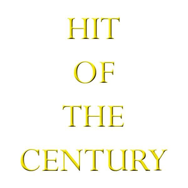 Hit of the Century