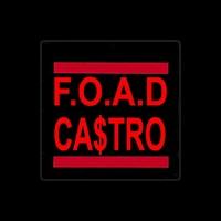 F.O.A.D. Ca$Tro
