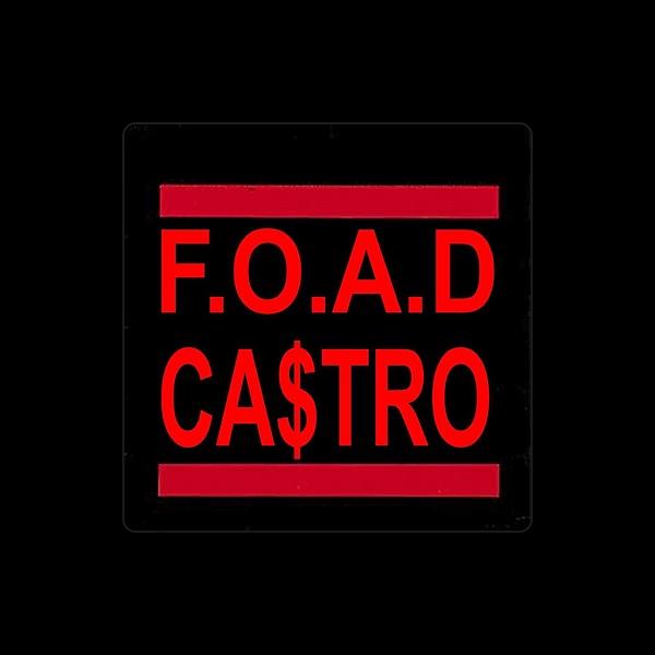 F.O.A.D. Ca$Tro