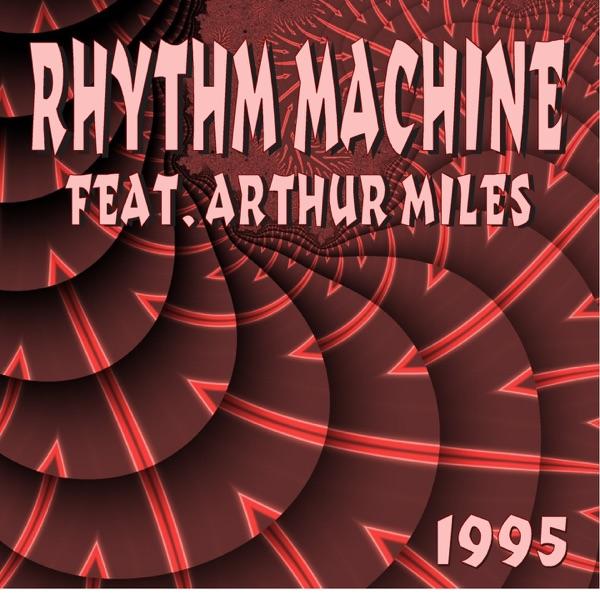 Rhythm Machine (feat. Arthur Miles) [Garage Mix]