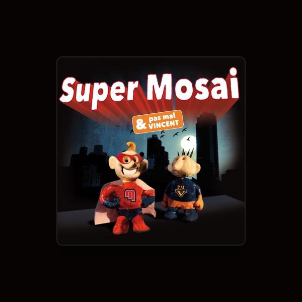 Super Mosai et pas mal Vincent
