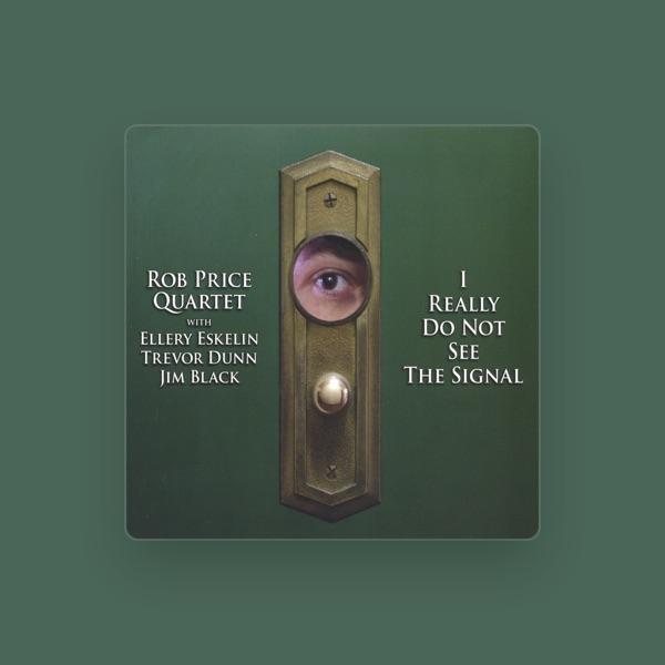 Rob Price Quartet with Ellery Eskelin, Trevor Dunn & Jim Black