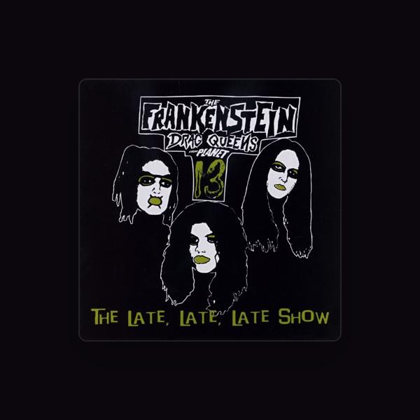 The Frankenstein Drag Queens from Planet 13