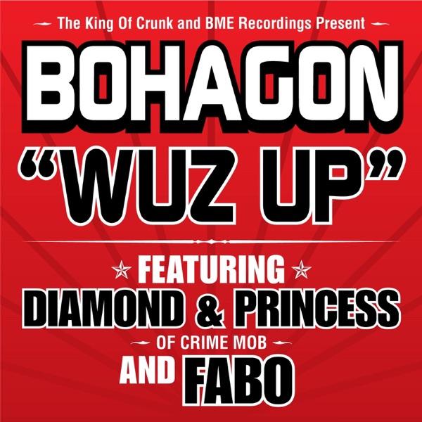 Wuz Up (Featuring Diamond & Princess of Crime Mob and Fabo) [Radio Edit]