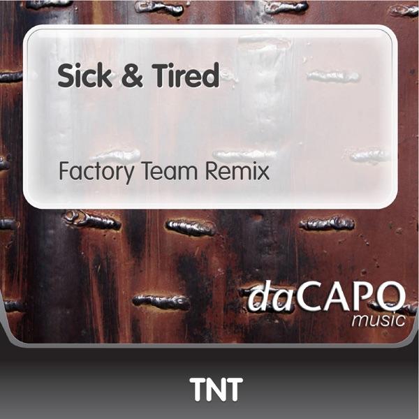 Sick & Tired (Factory Team Remix)