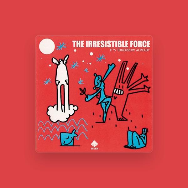 The Irresistible Force