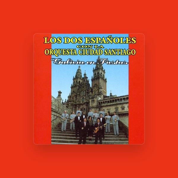 Los Dos Españoles y La Orquesta Ciudad Santiago