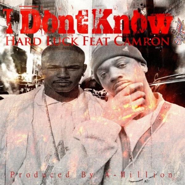 I Don't Know (feat. Camron)