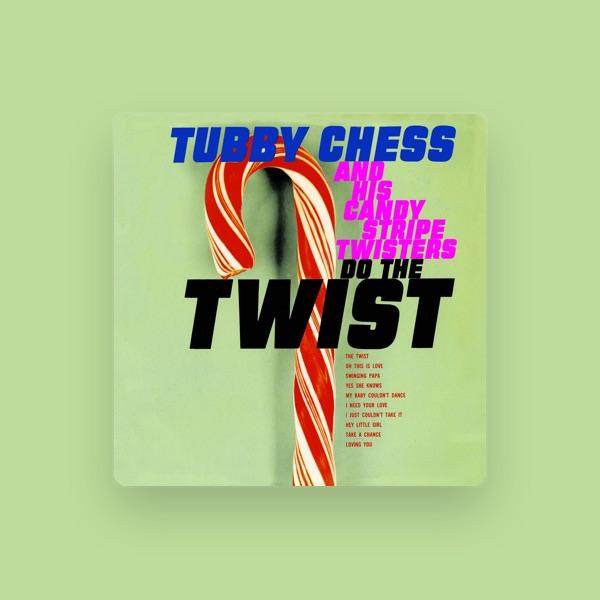 Tubby Chess & His Candy Stripe Twisters