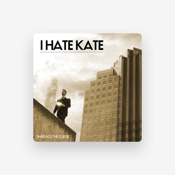 I Hate Kate