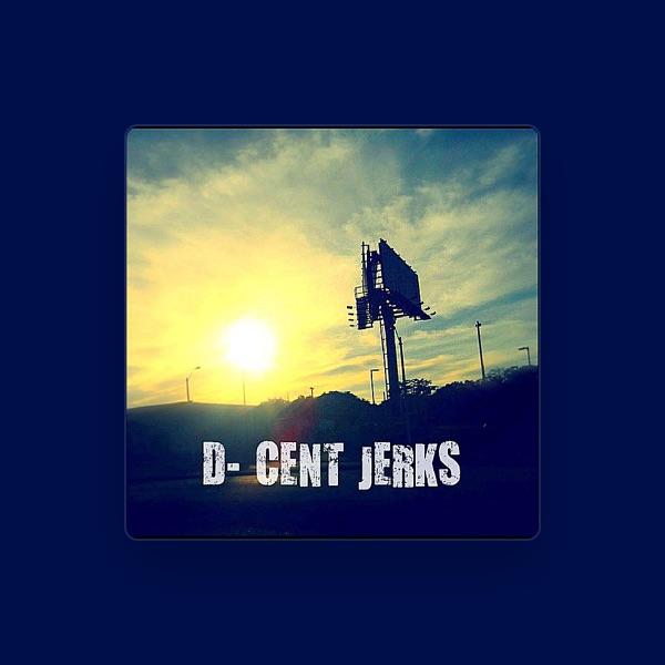 D-Cent Jerks