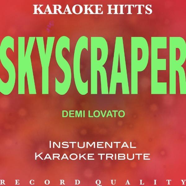 Skyscraper (In the Style of Demi Lovato) [Instrumental/Karaoke Version]