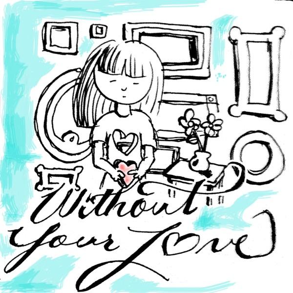 Without Your Love