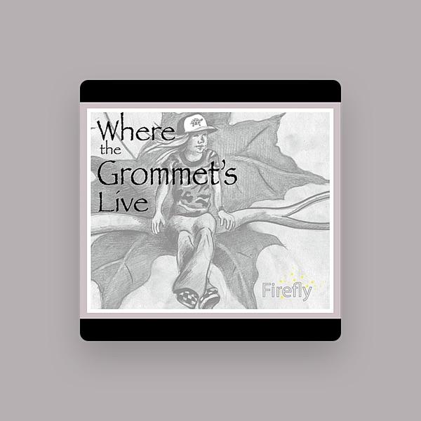 Where the Grommet's Live