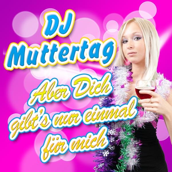 Aber Dich gibt’s nur einmal für mich
