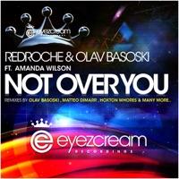 Not Over You (and Olav Basoski Ft. Amanda Wilson) [Idriss Chebak Remix]