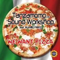 We Want Pizza (Vanny Marano's 4 Stagioni Mix)