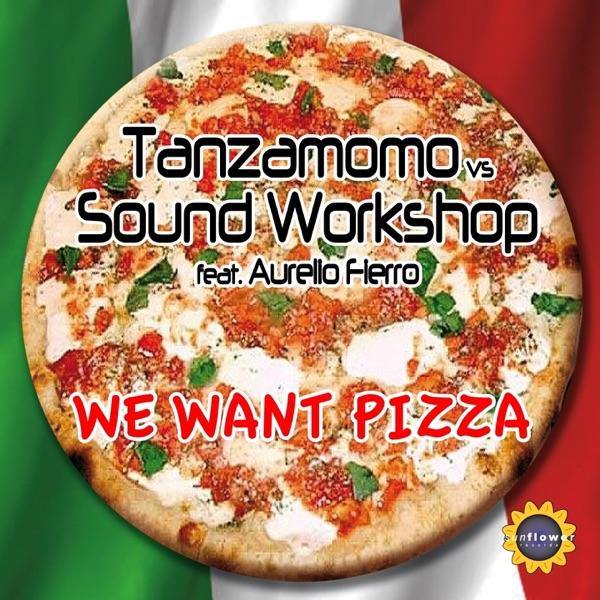 We Want Pizza (Vanny Marano's 4 Stagioni Mix)