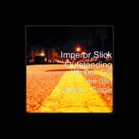 Imperor Slick Outstanding