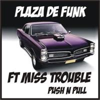 Push n Pull (feat. Miss Trouble)
