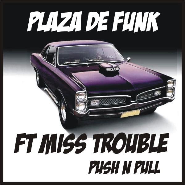 Push n Pull (feat. Miss Trouble)