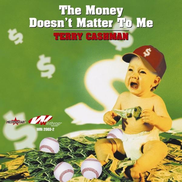 The Money Doesn’t Matter To Me