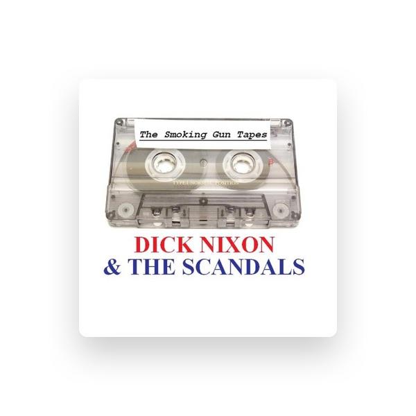 Dick Nixon & The Scandals