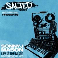 Life Is the Music (Miguel Migs Bump the Tech Dub)