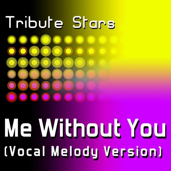 Me Without You (Vocal Melody Version)