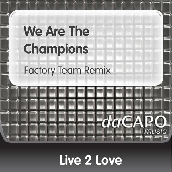 We Are the Champions (Factory Team Remix)