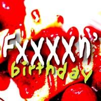 Fxxxxn' Birthday