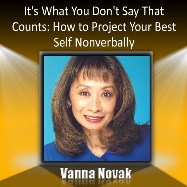 It's What You Don't Say That Counts: How to Project Your Best Self Nonverbally