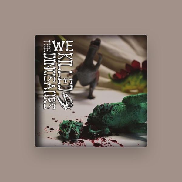 We Killed the Dinosaurs