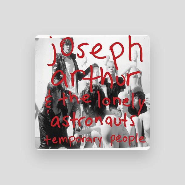 Joseph Arthur & The Lonely Astronauts