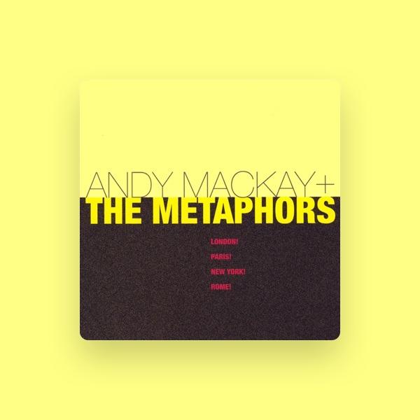 Andy Mackay + The Metaphors