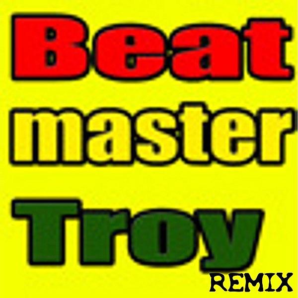 Beat Master Troy Remix