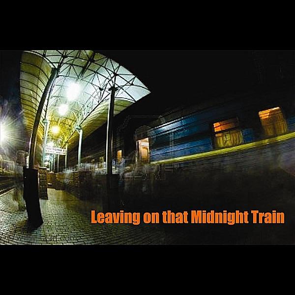Leaving On That Midnight Train