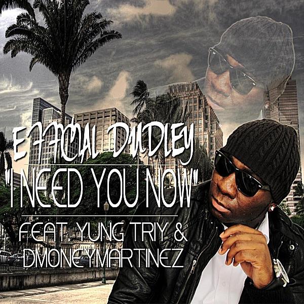 I Need You Now (feat. DMoneyMartinez & Yung Triy)