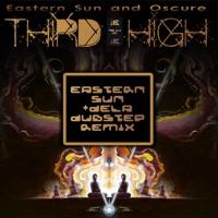 Third Eye High (Eastern Sun & dela Dubstep Remix) [Eastern Sun & dela Dubstep Remix]
