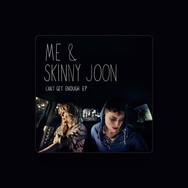 Me & Skinny Joon