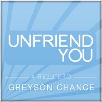 Unfriend You (In the Style of Greyson Chance)