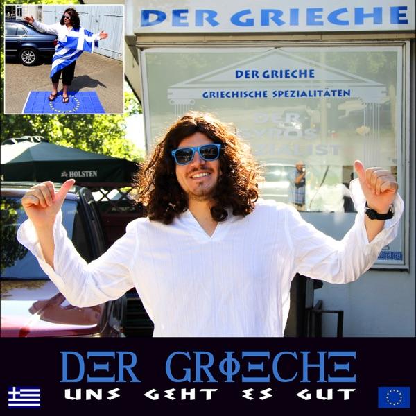 Der Grieche - Uns geht es gut
